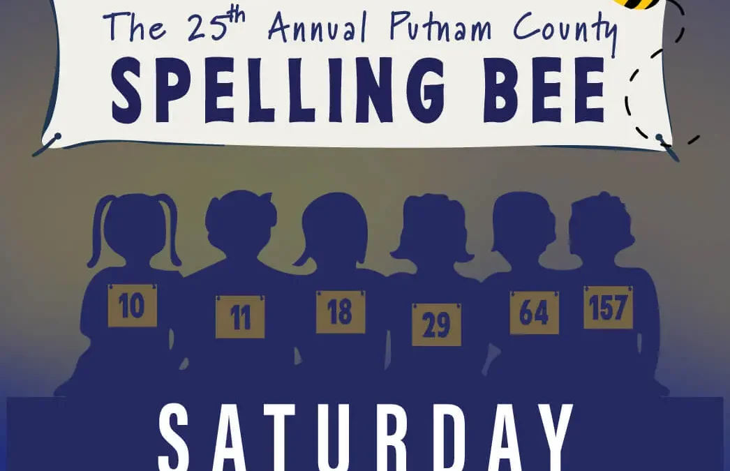 The 25th Annual Putnam County Spelling Bee – Saturday April 11th, 2026